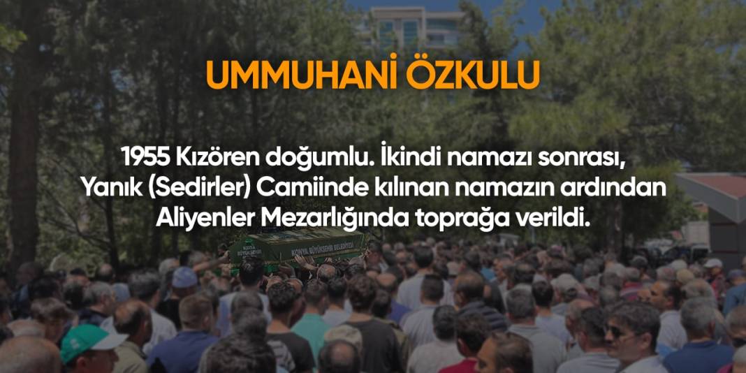 Konya'da bugün hayatını kaybedenler | 20 Haziran 2024 11